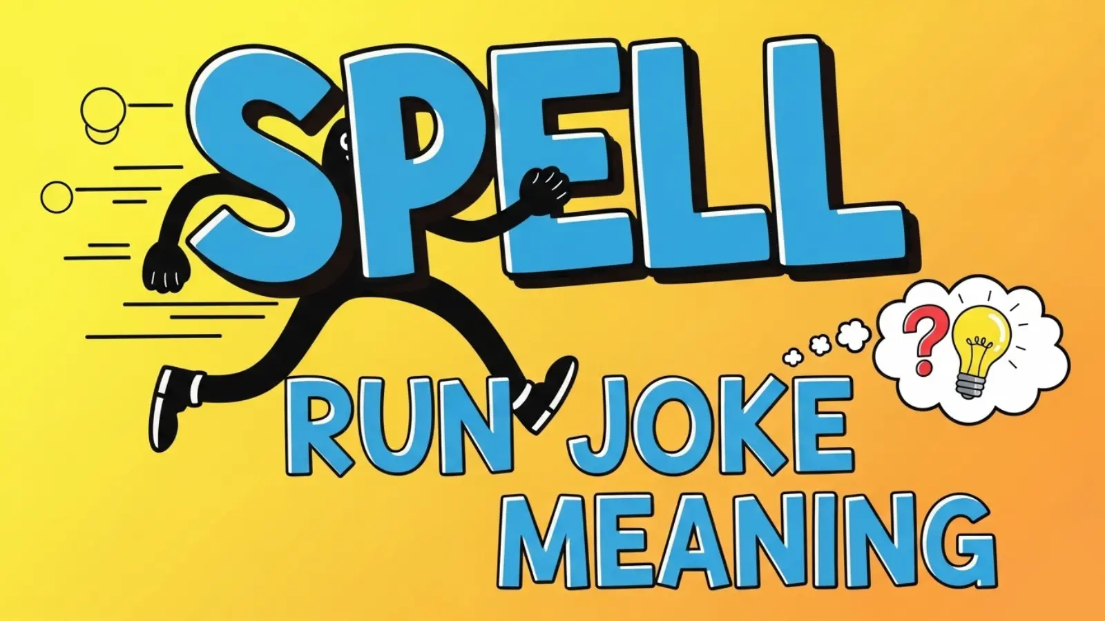 How To Spell Run Spell Run Joke Meaning Explained: Hidden Humor Behind the Viral Phrase ...